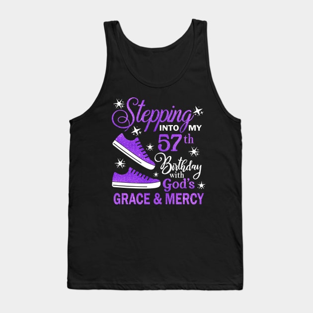Stepping Into My 57th Birthday With God's Grace & Mercy Bday Tank Top by MaxACarter